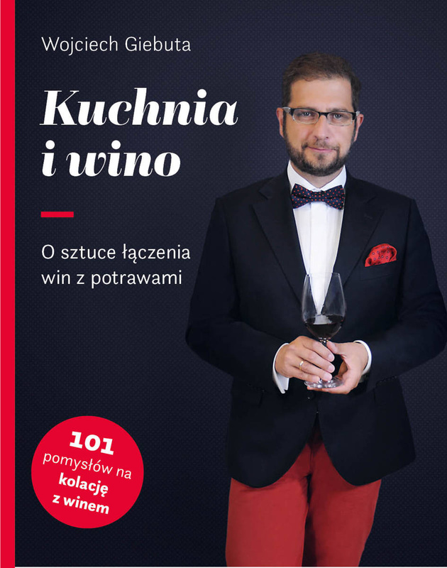 Książka "Kuchnia i wino - o sztuce łączenia win z potrawami" Wojciech Giebuta